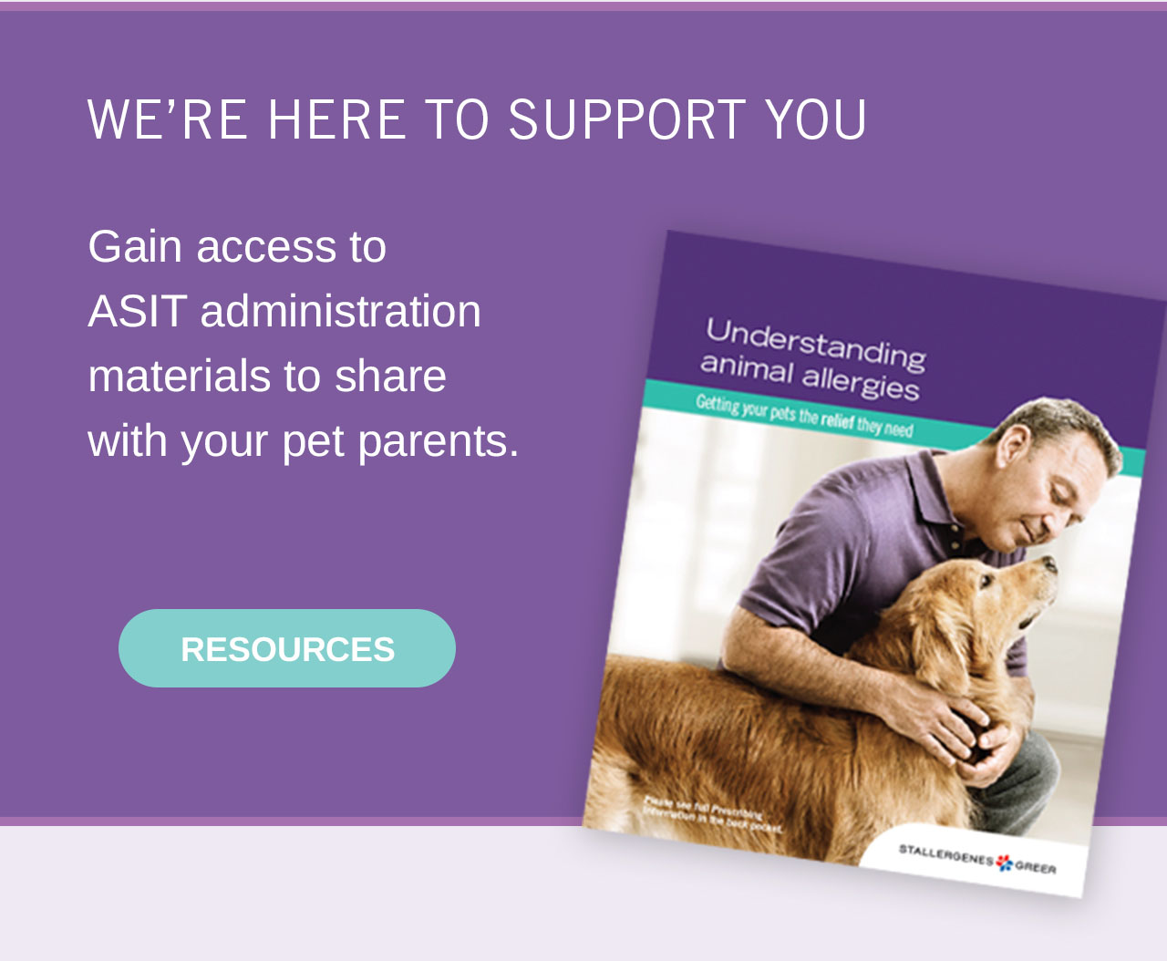 Where are here to support you - Gain access to ASIT administration materials to share with your pet parents.